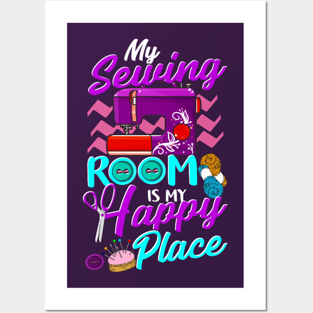 My Sewing Room Is My Happy Place Wall Art by E